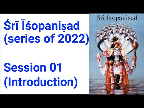 (#01) Śrī Īśopaniṣad - Bhakti Shastri course 2022 - Introduction | #GitaPDX