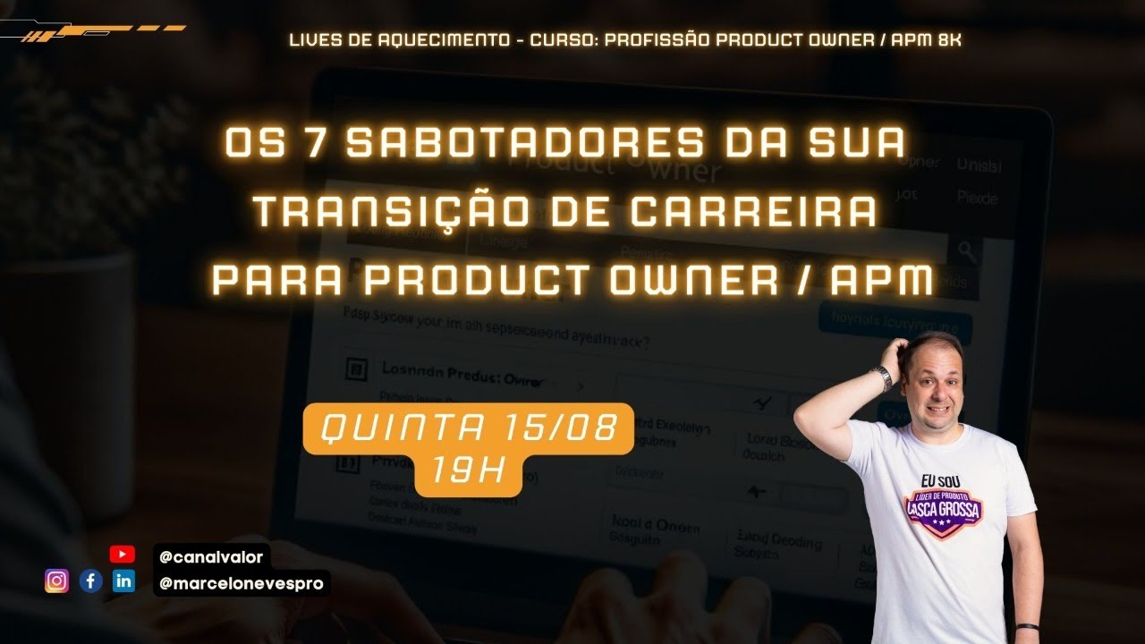 Os 7 sabotadores que te impedem de fazer uma transição de sucesso para Product Owner/APM