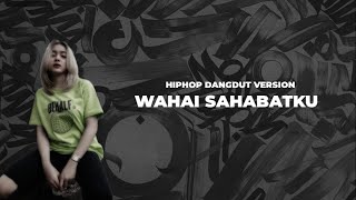 Download lagu Wahai Sahabatku Jangan Kau Lukai Hatinya - Hiphop Dangdut Koplo Version mp3 Download lagu Wahai Sahabatku Jangan Kau Lukai Hatinya - Hiphop Dangdut Koplo Version mp3