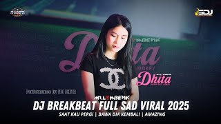 Download lagu DJ FULL SAD VIRAL 2025 | SAAT KAU PERGI | BAWA DIA KEMBALI | AMAZING mp3