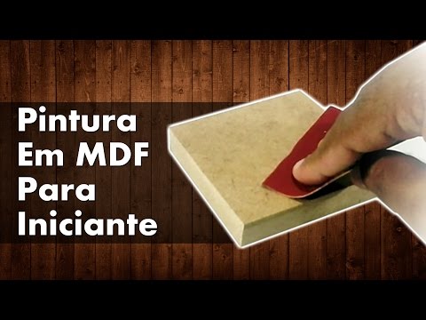 Como Pintar MDF Cru Sem Deixar Marcas de Pincel