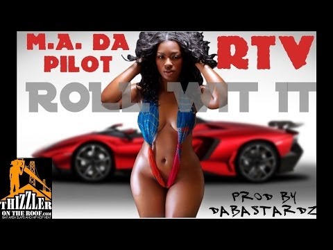 M.A. Da PIlot Ft. RTV - Roll Wit It [Thizzler.com]