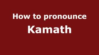 How to pronounce Kamath