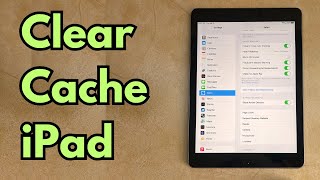 How to Clear Cache on iPad Safari - Step by Step