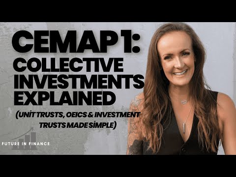 CeMAP 1: Collective Investments Explained (Unit Trusts, OEICs & Investment Trusts Made Simple)