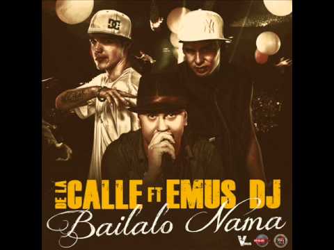 Emus DJ, De La Calle - Bailalo Nama