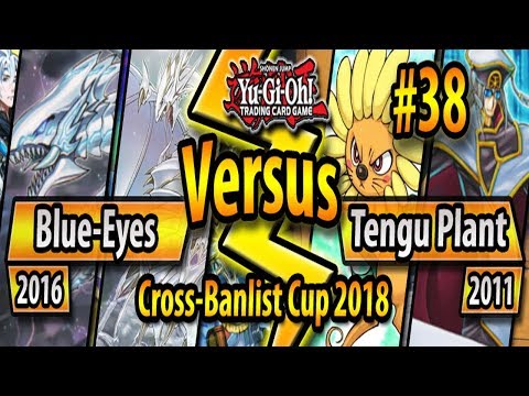 Blue-Eyes (2016) vs. Tengu Plant (2011) - Cross-Banlist Cup 2018 - Match #38