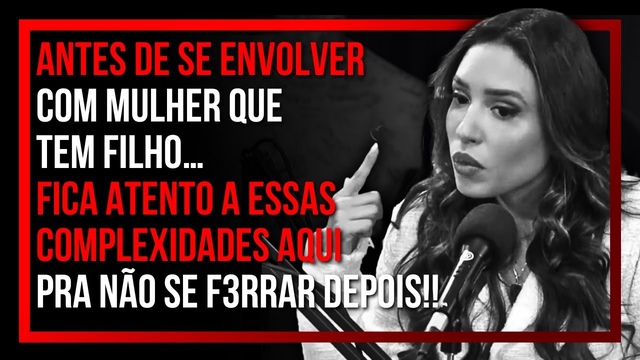 MULHER COM FILHO TRAZ ESSAS COMPLEXIDADES | Priscila Dias