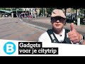 Handige gadgets voor je stedentrip