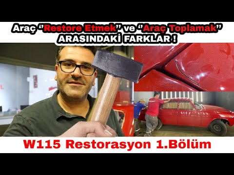 ''Araç Restore Etmek'' ve ''Araç Toplamak'' Arasındaki Farklar ! W115 Restorasyon 1.Bölüm
