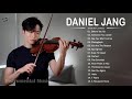 D A N I E L J A N G Greatest Hits D A N I E L J A N G Best Songs Best Violin Most Popular 2021