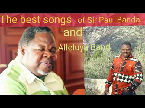 Sir Paul Banda and Alleluya Band the Very  Best Songs Mixtape (2hour's)
