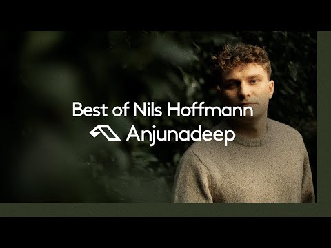 'Best of Nils Hoffmann' presented by Anjunadeep (@NilsHoffmannMusic)