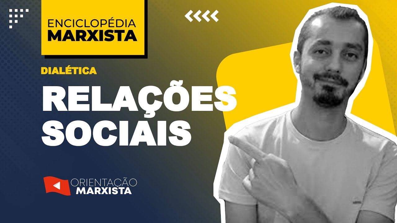 SOCIAL RELATIONS | MARXIST ENCYCLOPEDIA