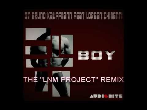 DJ BRUNO KAUFFMANN FEAT LOREEN CHIMENTI "BOY" L N M REMIX