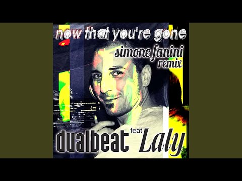 Now That You're Gone (Simone Fanini Remix)