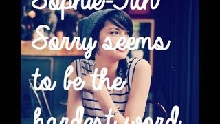 Sophie-Tith - Sorry seems to be the hardest word (Paroles)