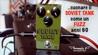 Video thumbnail for Suonare il SOVIET TANK come un FUZZ anni 60 - Formula B by Diego Leanza
