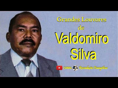 Grandes Louvores de Valdomiro Silva.