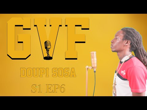 GVF - S1 EP6 "DOUPI SOSA"
