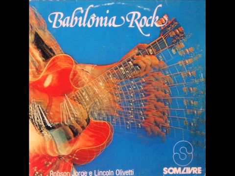Lincoln Olivetti e Robson Jorge - Babilônia Rock (Rio Babilônia)