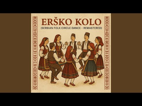 Erško Kolo (Serbian Folk Circle Dance – Remastered)