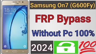 on7 frp bypass without Pc🔥 Samsung on7 frp bypass 2024 🤩 without Pc G600fy frp bypass