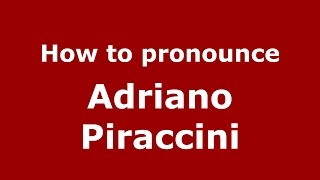 How to pronounce Adriano Piraccini