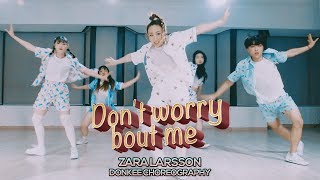 [Donkee] Zara Larsson - Don't worry bout me