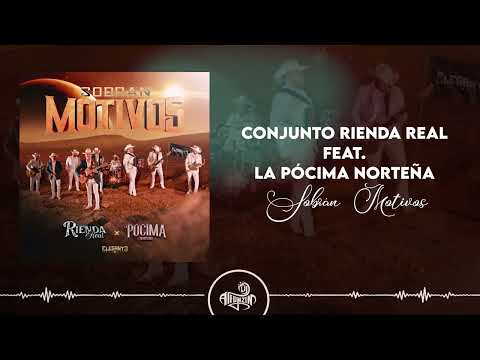 Conjunto Rienda Real - Sobran Motivos (Feat. La Pócima Norteña) 2023