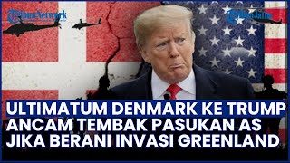 Ultimatum Denmark ke Trump! Ancam Perang & Tembak Pasukan AS Jika Berani Invasi Greenland