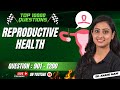 Reproductive Health L Top 10000 Questions L NEET 2024 Dr Anand Mani