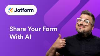 How to Share Your Form & Manage Access with Jotform AI