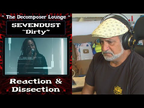 Sevendust DIRTY (Composer Reaction) The Decomposer Lounge Music Reactions & Dissections