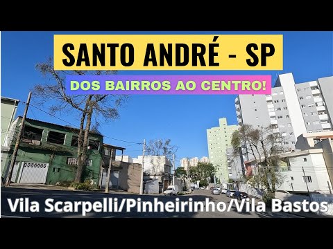 SANTO ANDRÉ: Rolê pelos Bairros até o Centro (Vila Scarpelli/Pinheirinho/Vila Floresta/Vila Bastos)