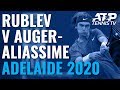 Andrey Rublev vs Felix Auger-Aliassime: Great Shots & Drama | Adelaide 2020