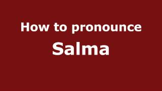 How to pronounce Salma