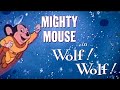 Mighty Mouse Wolf Wolf