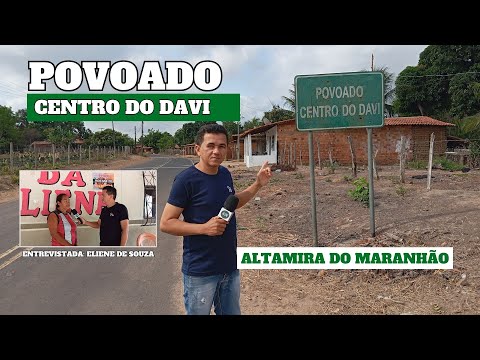 Conheça o Povoado Centro do Davi, zona rural de Altamira do Maranhão - Entrevistamos a Eliene