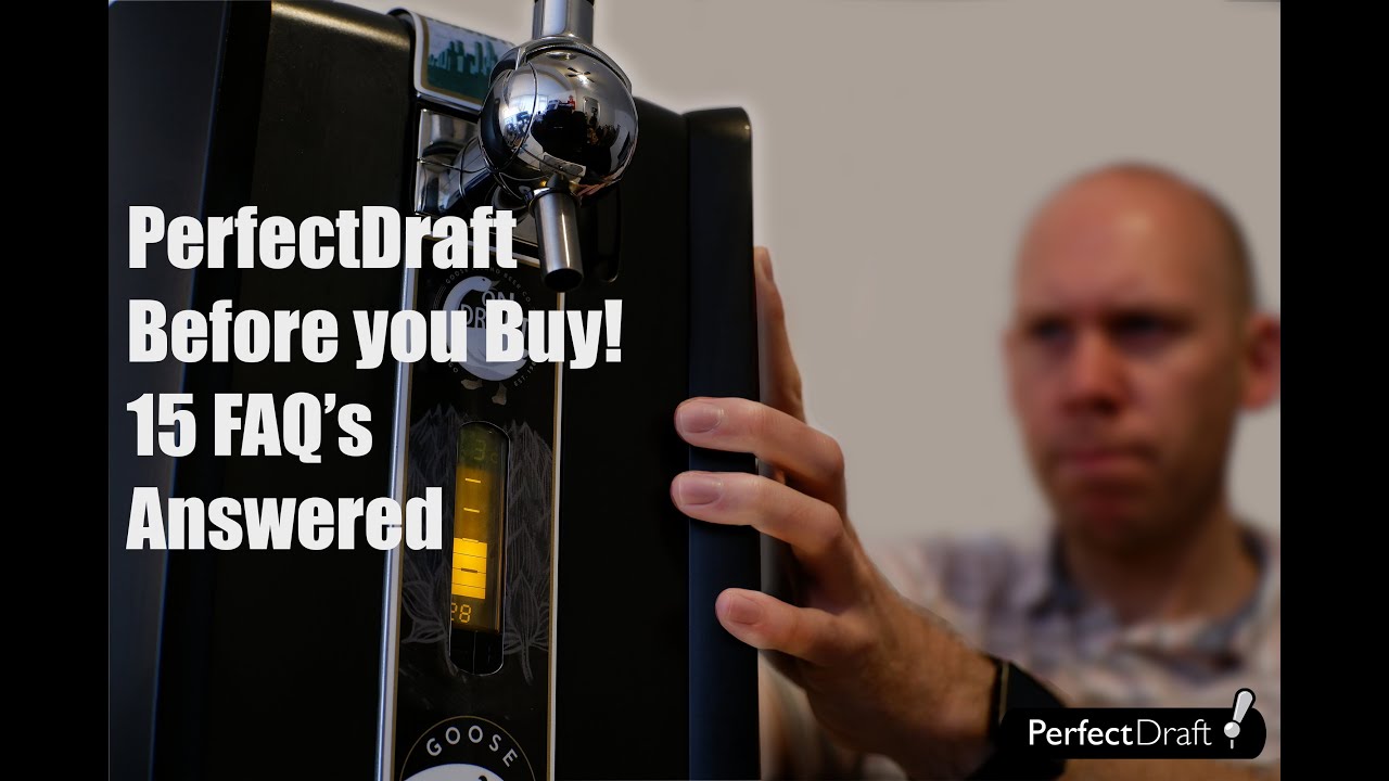PerfectDraft - Before you Buy! Let's answer 15 FAQs