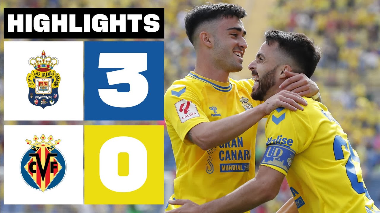 Las Palmas vs Villarreal highlights