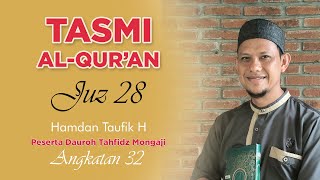 Download lagu Tasmi Al-Qur'an Juz 28 - Hamdan Taufik H mp3