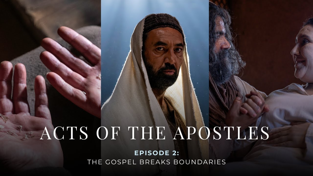 Acts of the Apostles – Episode 2: The Gospel Breaks Boundaries