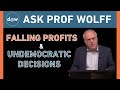 Ask Prof Wolff: Falling Profits & Undemocratic Decisions