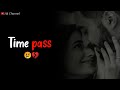 Timepass Ishq Tha Very Sad Whatsapp Status Sad Whatsapp Status Status Video Ak Channel