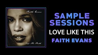 Sample Sessions - Episode 336: Love Like This - Faith Evans