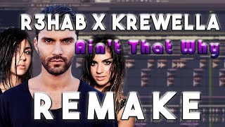 R3HAB &amp; Krewella - Ain&#39;t That Why [Free FLP] [Gokshata Remake]