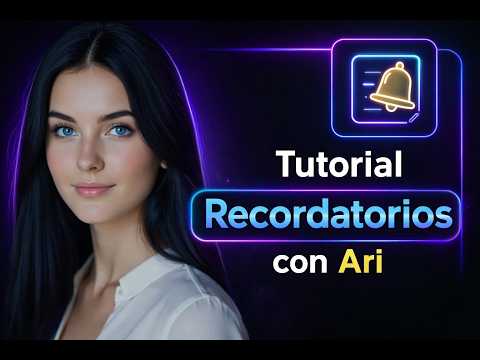 Tutorial de recordatorios en Ari en YouTube