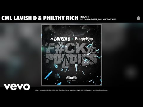 CML LAVISH D, Philthy Rich - I Can't (Audio) ft. Dolla Dame, DNI Mike, Zayel