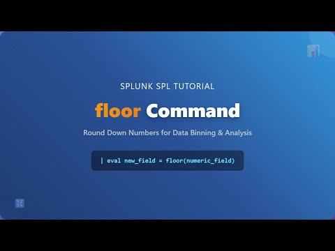 Splunk Spl Floor Command Tutorial Round Down Numbers For Data Binning Analysis